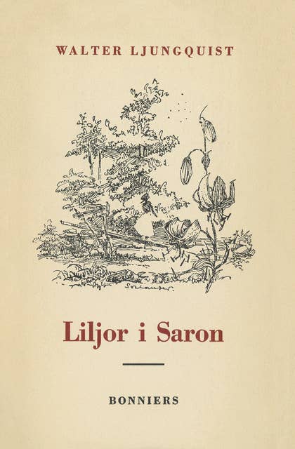 Liljor i Saron : (kanske inte en roman)