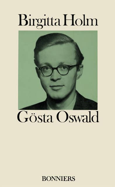 Gösta Oswald : hans liv och verk och hans förbindelse med det svenska 40-talet