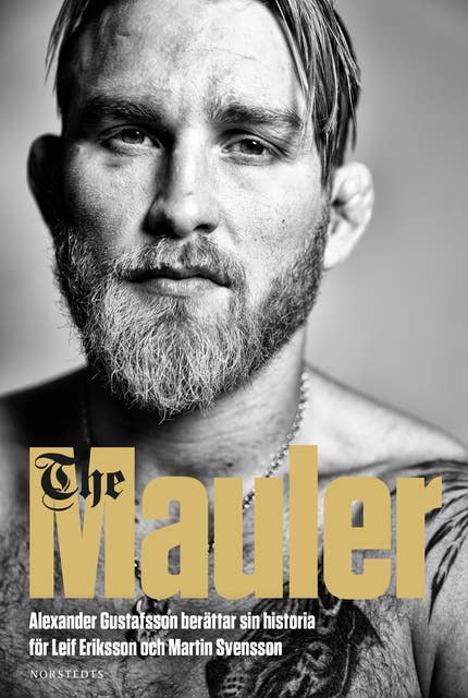 Cover for The Mauler : Alexander Gustafsson berättar för Leif Eriksson och Martin Svensson