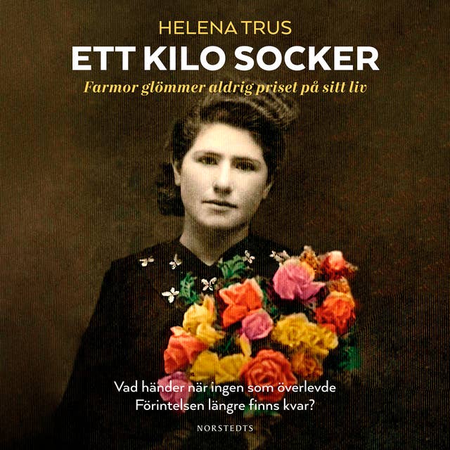 Ett kilo socker : Farmor glömmer aldrig priset på sitt liv