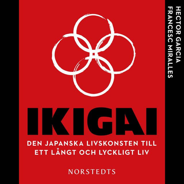 Ikigai: Den japanska livskonsten till ett långt och lyckligt liv