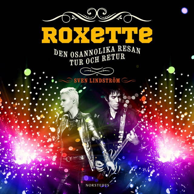 Roxette: Den osannolika resan tur och retur