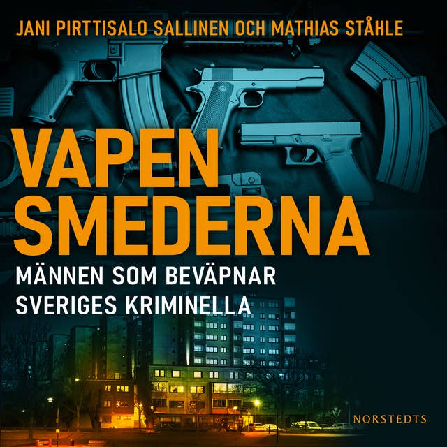 Cover for Vapensmederna : Männen som beväpnar Sveriges kriminella