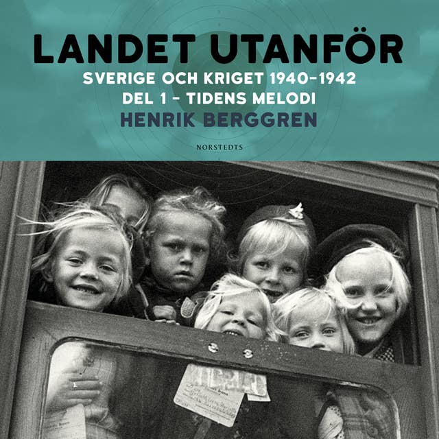 Cover for Landet utanför: Sverige och kriget 1940-1942 Del 2:1 - Tidens melodi