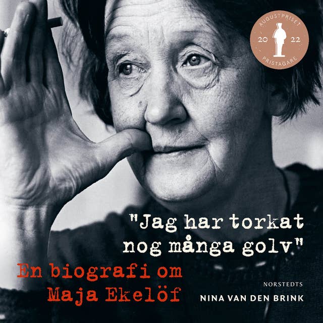 Jag har torkat nog många golv - En biografi om Maja Ekelöf