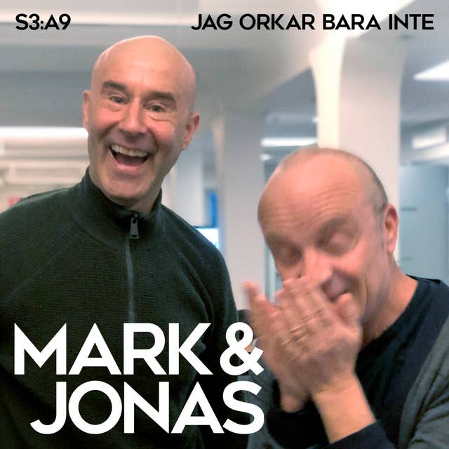 Mark & Jonas S3A9 – Jag orkar bara inte