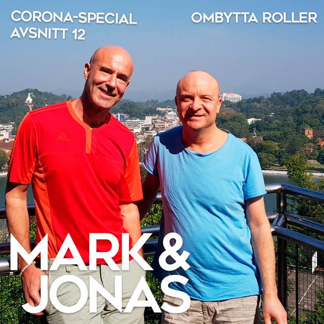 Mark & Jonas – Coronaspecial – Avsnitt 12 – Ombytta roller