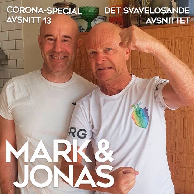 Mark & Jonas – Coronaspecial – Avsnitt 13 – Det svavelosande avsnittet