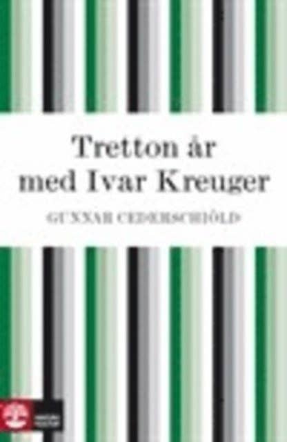 Tretton år med Ivar Kreuger