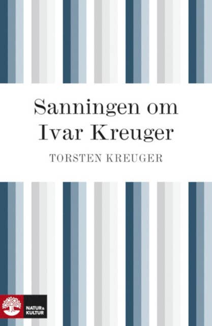 Sanningen om Ivar Kreuger : händelserna kring Ivar Kreugers sista år