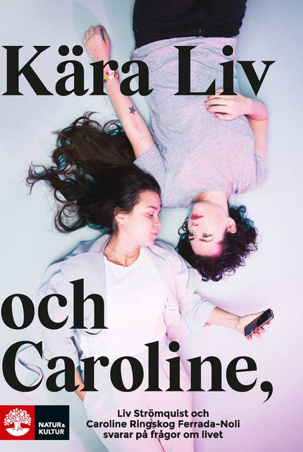 Kära Liv och Caroline : Liv Strömquist och Caroline Ringskog Ferrada-Noli svarar på frågor från sina lyssnare