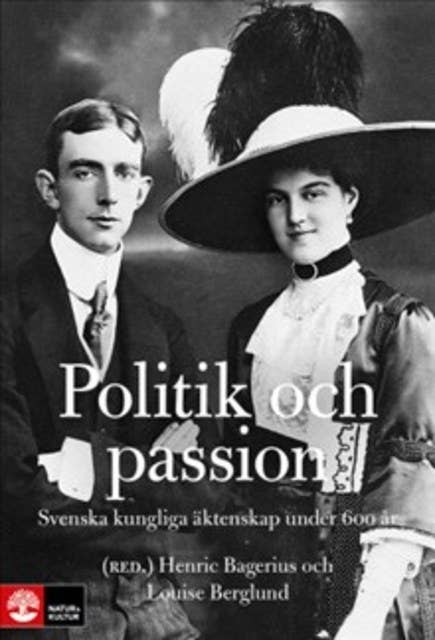Politik och passion - Svenska kungliga äktenskap under 600 år