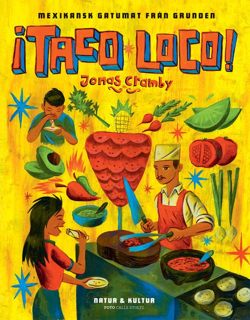 ¡Taco loco! : mexikansk gatumat från grunden