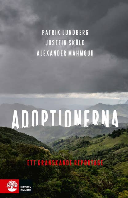 Adoptionerna : Ett granskande reportage
