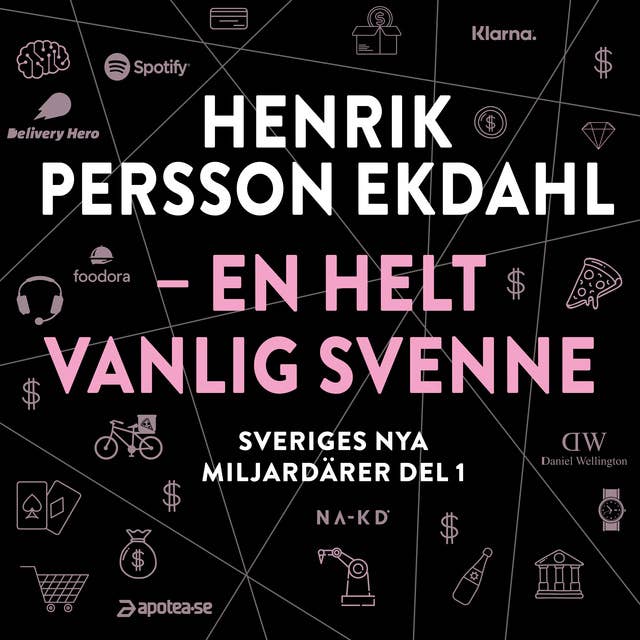 Sveriges nya miljardärer 1 : Henrik Persson Ekdahl