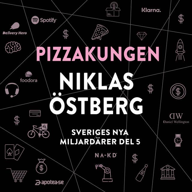 Sveriges nya miljardärer 5 : Pizzakungen Niklas Östberg