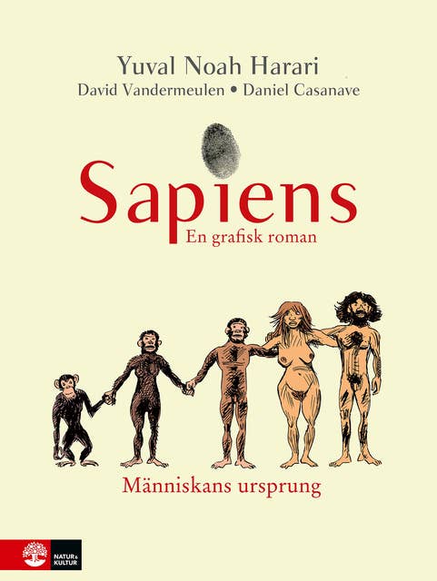 Människans ursprung : Sapiens - en grafisk roman