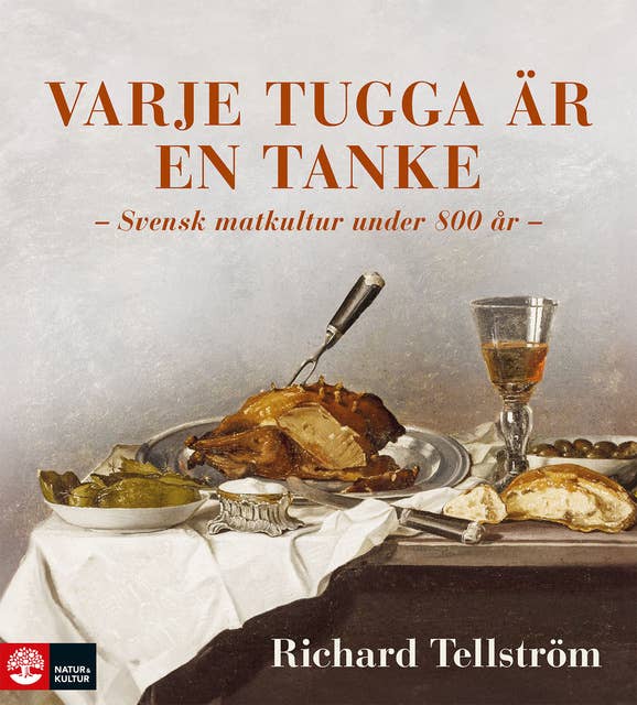 Varje tugga är en tanke : Svensk matkultur under 800 år 