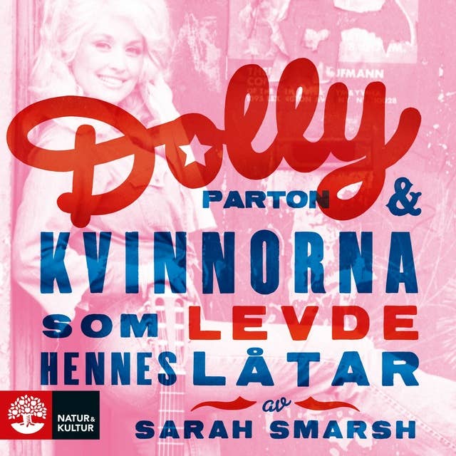 Dolly Parton och kvinnorna som levde hennes låtar