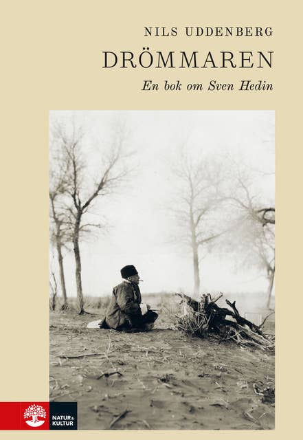 Drömmaren : En bok om Sven Hedin