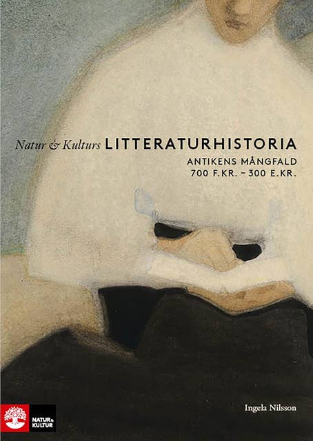 Natur & Kulturs litteraturhistoria (2) : Antikens mångfald, 700 f.Kr.-300 e.Kr.