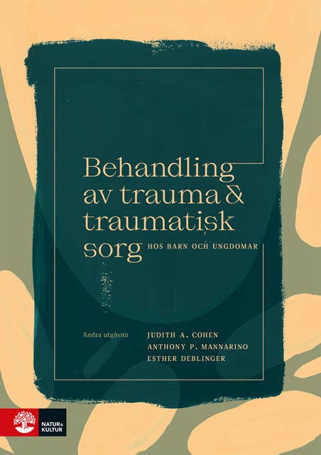 Behandling av trauma och traumatisk sorg hos barn : 2:a utgåvan