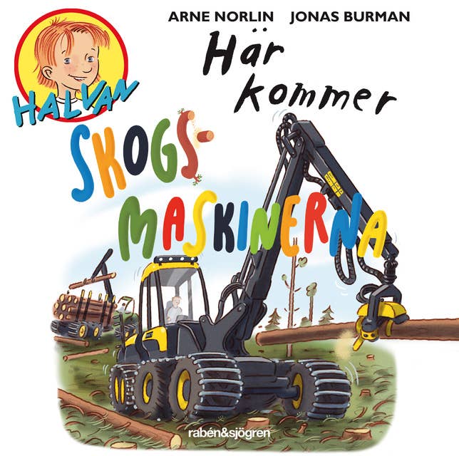 Halvan – Här kommer skogsmaskinerna