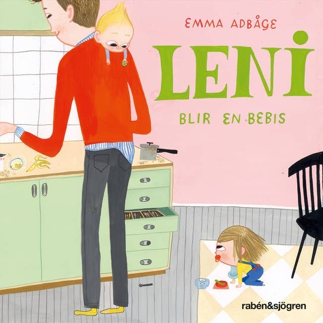 Leni blir en bebis by Emma Adbåge