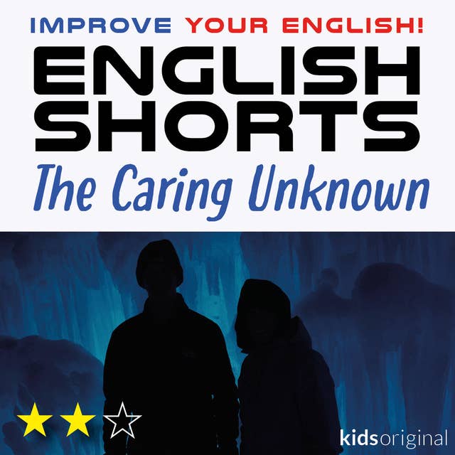 The Caring Unknown – English shorts