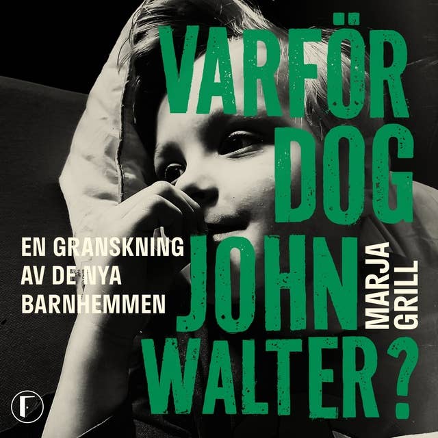 Varför dog John Walter? : en granskning av de nya barnhemmen