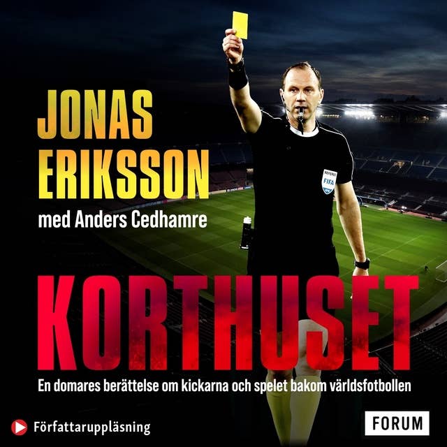 Cover for Korthuset : En domares berättelse om kickarna och spelet bakom världsfotbollen