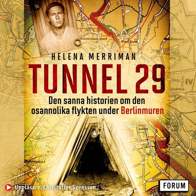 Cover for Tunnel 29 : den sanna historien om den osannolika flykten under Berlinmuren