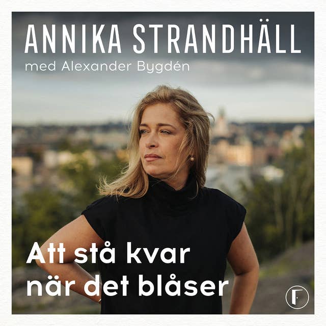 Att stå kvar när det blåser by Annika Strandhäll