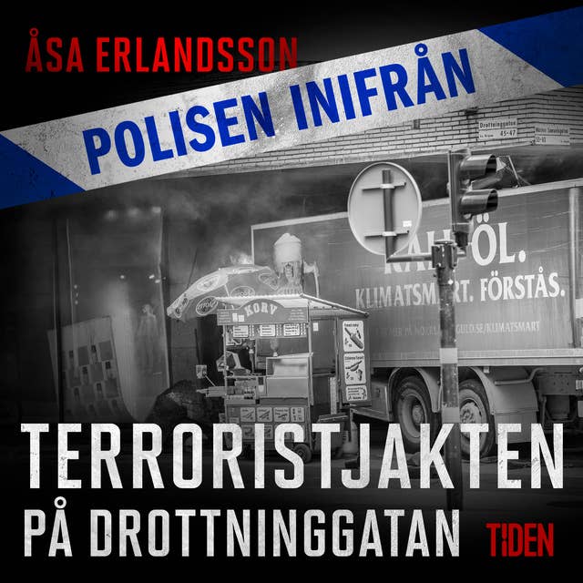 Cover for Polisen inifrån: Terroristjakten på Drottninggatan