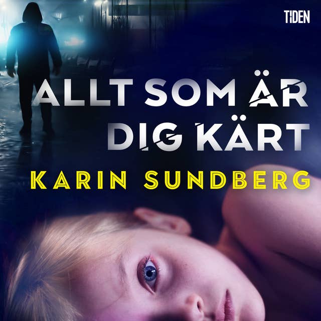 Allt som är dig kärt by Karin Sundberg