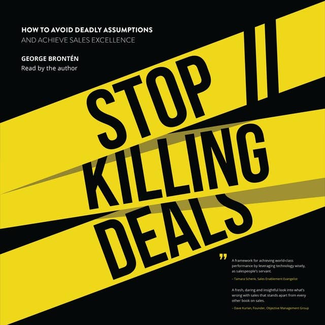 Stop Killing Deals: How to avoid deadly assumptions and achieve sales excellence
