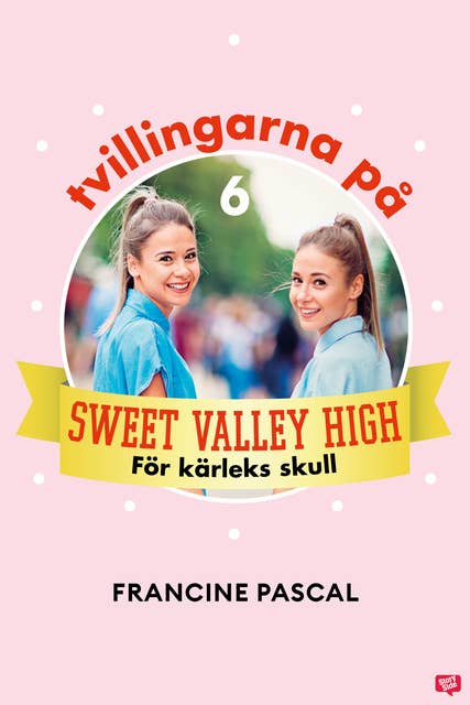 Tvillingarna på Sweet Valley High 6: För kärleks skull