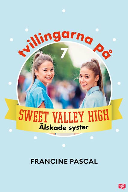 Tvillingarna på Sweet Valley High 7: Älskade syster