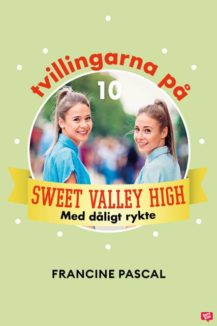 Tvillingarna på Sweet Valley High 10: Med dåligt rykte