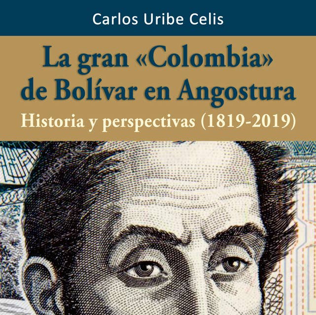 La gran Colombia de Bolívar en Angostura