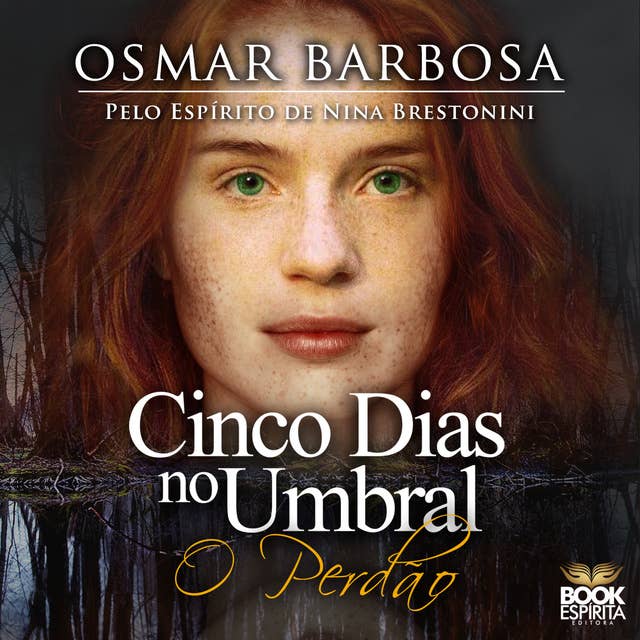 Cinco dias no Umbral: O perdão by Osmar Barbosa