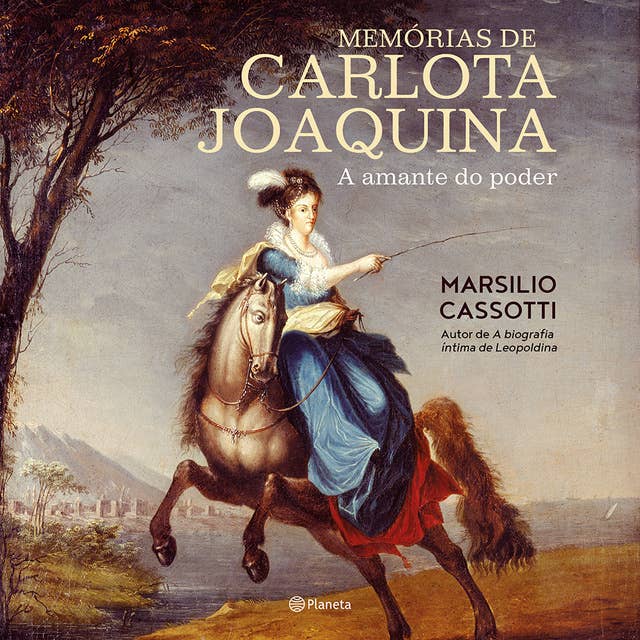 Memórias de Carlota Joaquina - A amante do poder by Marsílio Cassotti