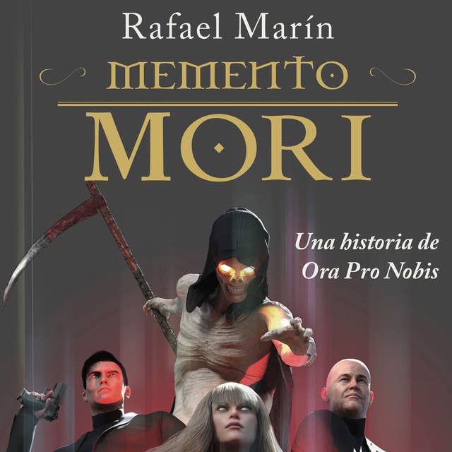 Memento Mori. Una historia de Ora Pro Nobis