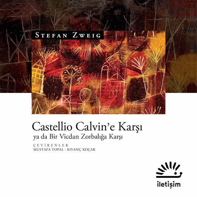Castellio Calvin’e Karşı - ya da Bir Vicdan Zorbalığa Karşı