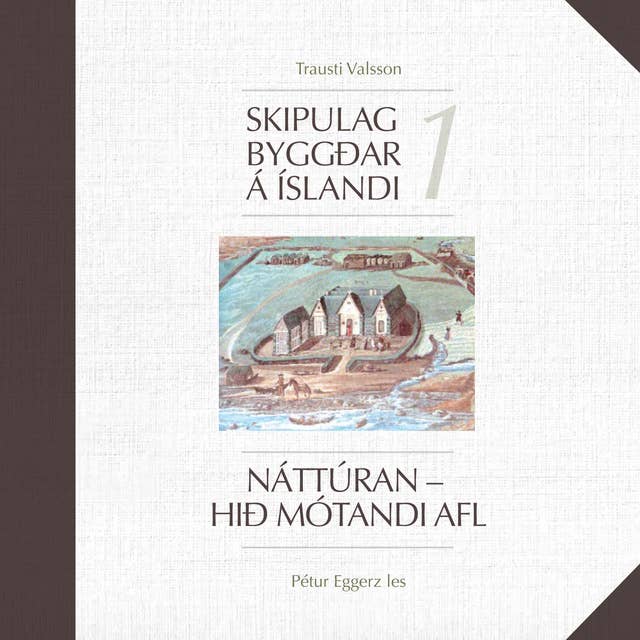 Skipulag byggðar á Íslandi 1: Náttúran – Hið mótandi afl