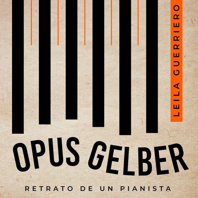 Opus Gelber. Retrato de un pianista
