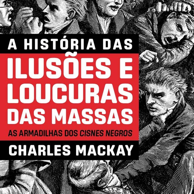 A história das ilusões e loucuras das massas by Charles MacKay