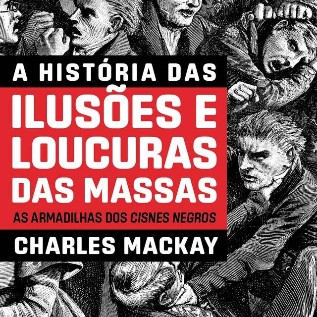 A história das ilusões e loucuras das massas 