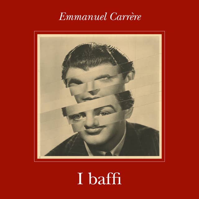 I baffi by Emmanuel Carrère