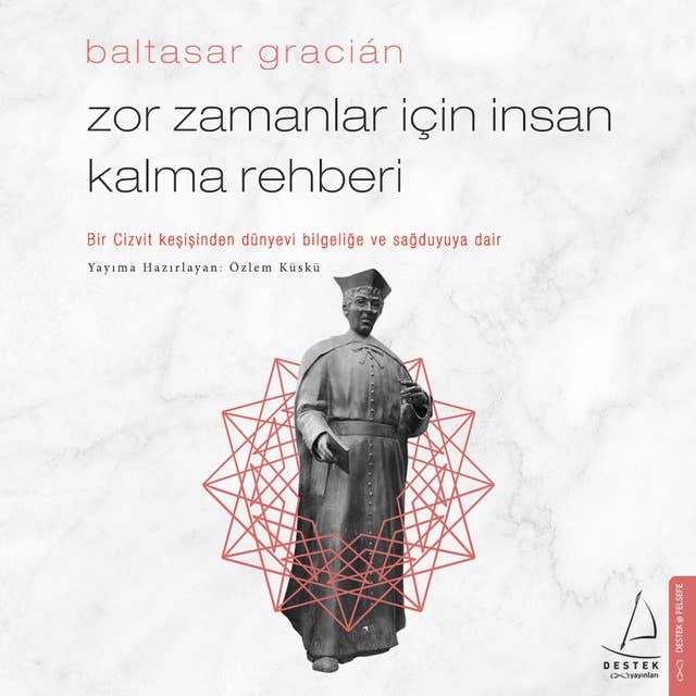 Zor Zamanlar İçin İnsan Kalma Rehberi - Baltasar Gracián 